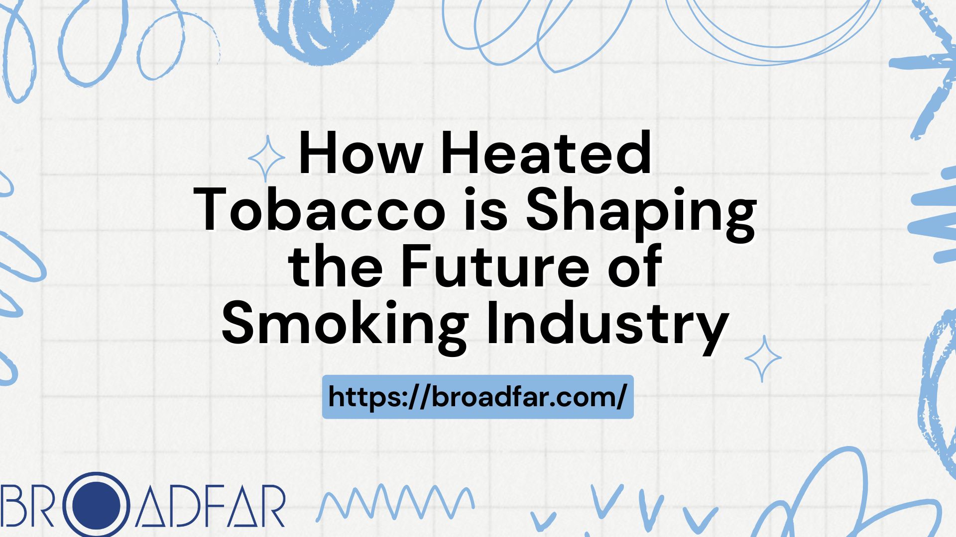 How Heated Tobacco is Shaping the Future of Smoking Industry