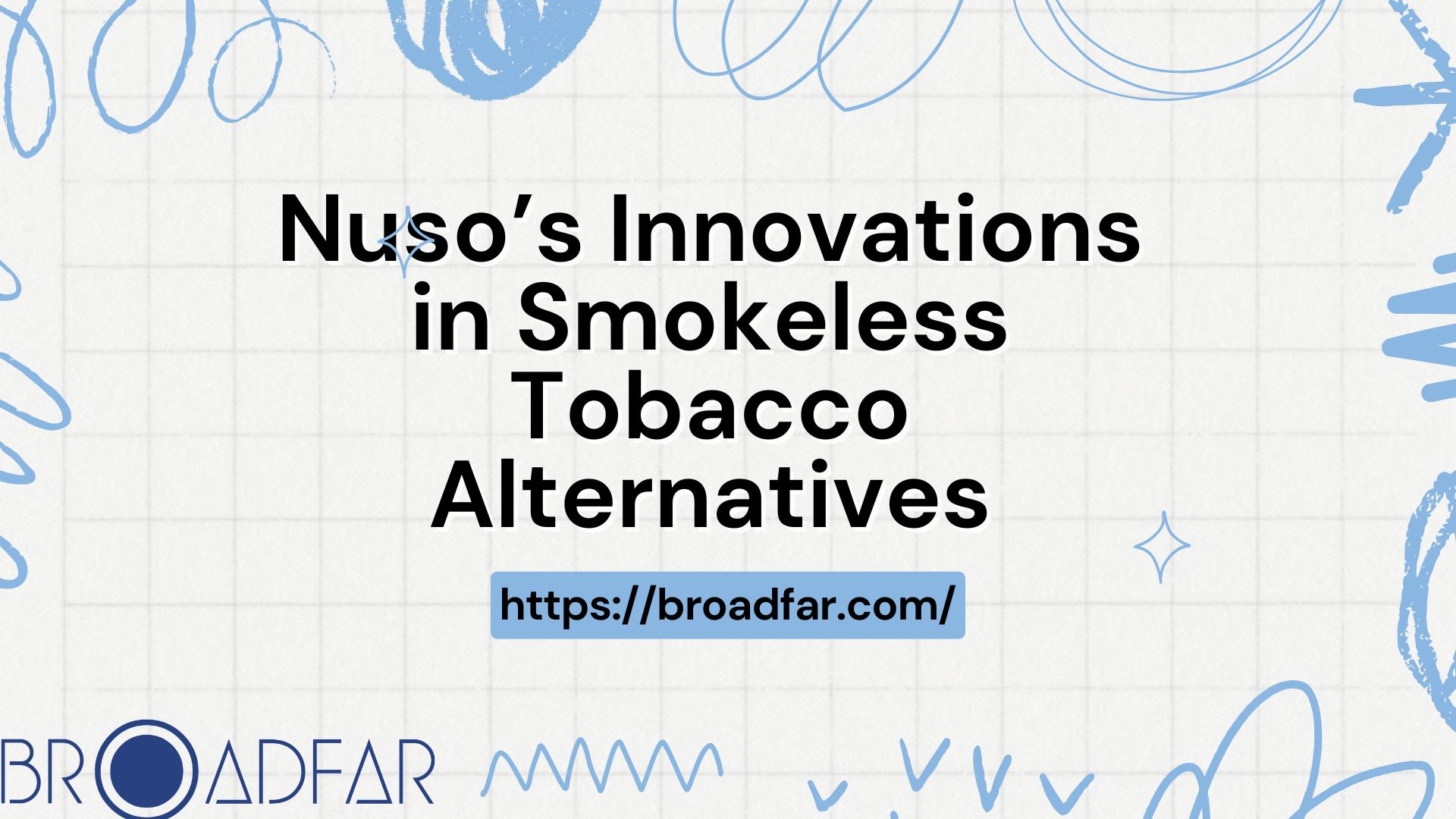 Nuso’s Innovations in Smokeless Tobacco Alternatives