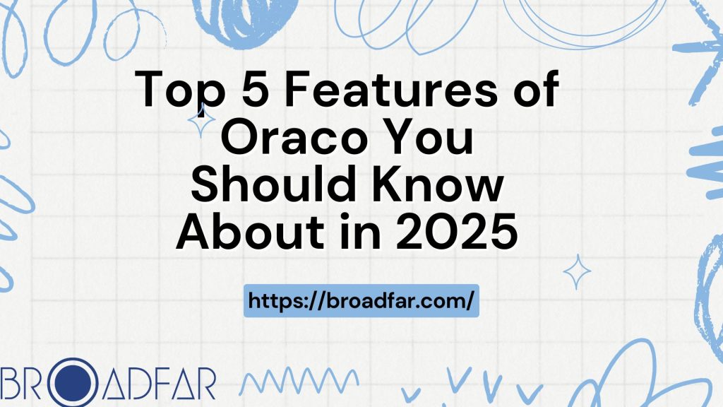 Top 5 Features of Oraco You Should Know About in 2025 8 Top 5 Features of Oraco You Should Know About in 2025