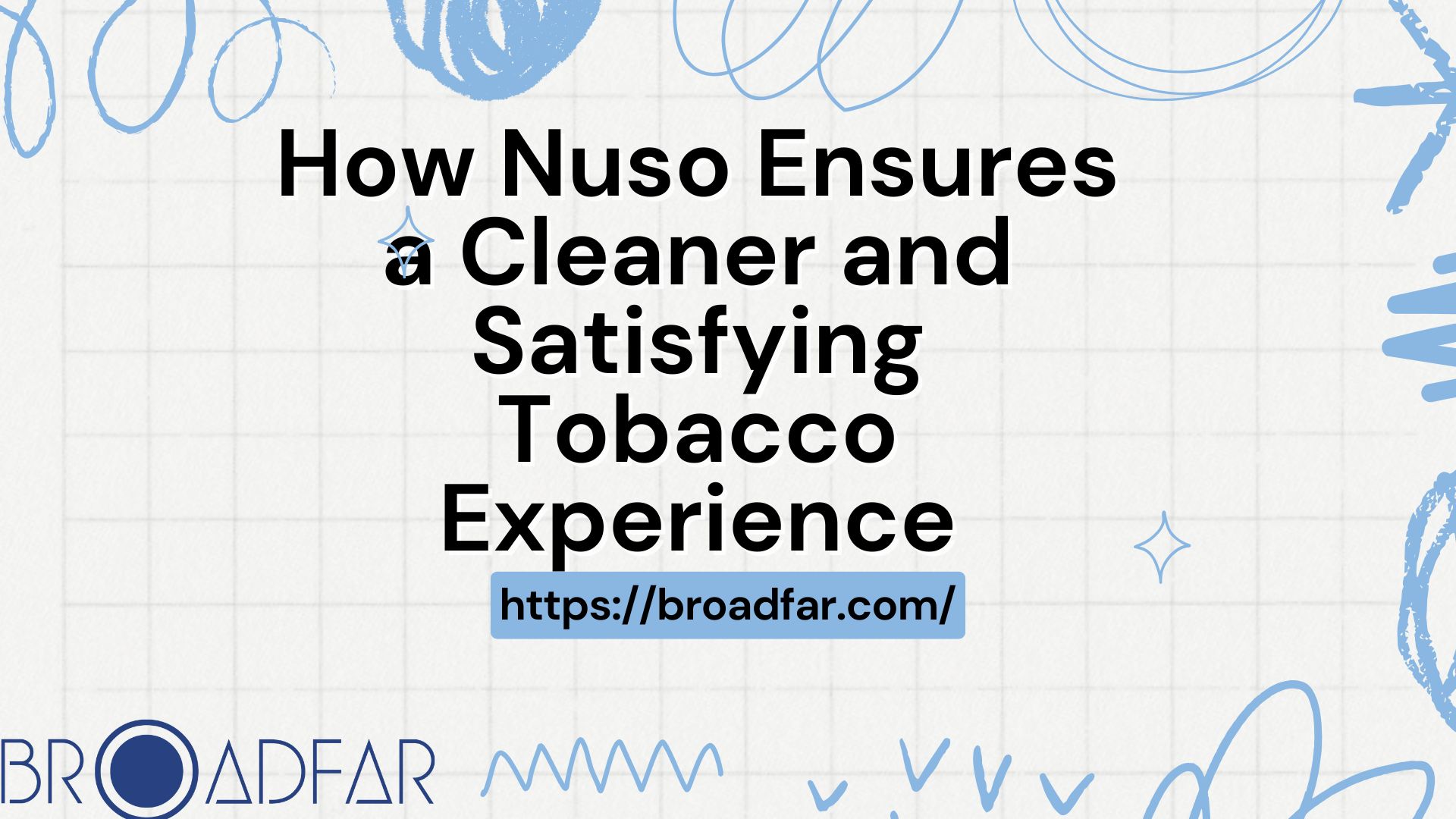 How Nuso Ensures a Cleaner and Satisfying Tobacco Experience